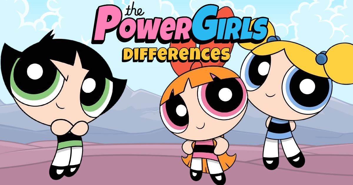 Οι διαφορές των PowerGirls